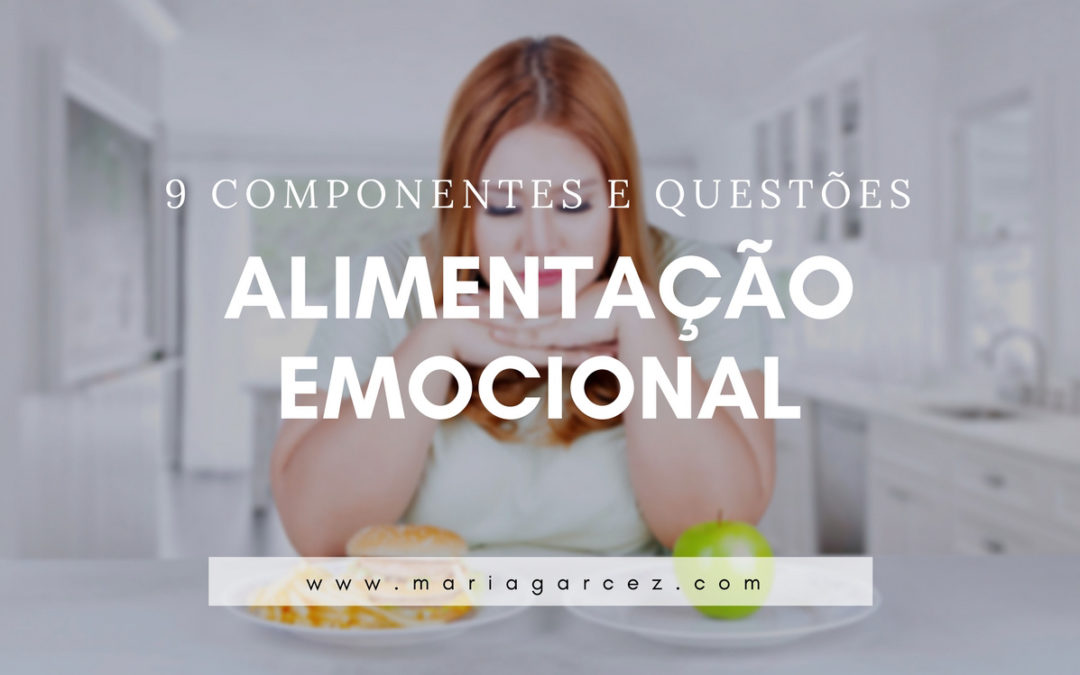 Alimentação Emocional: 9 Componentes e Questões